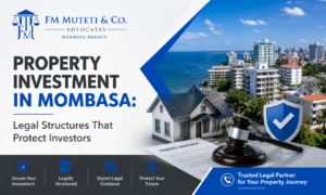 Property Investment in Mombasa | Legal Guide for Investors